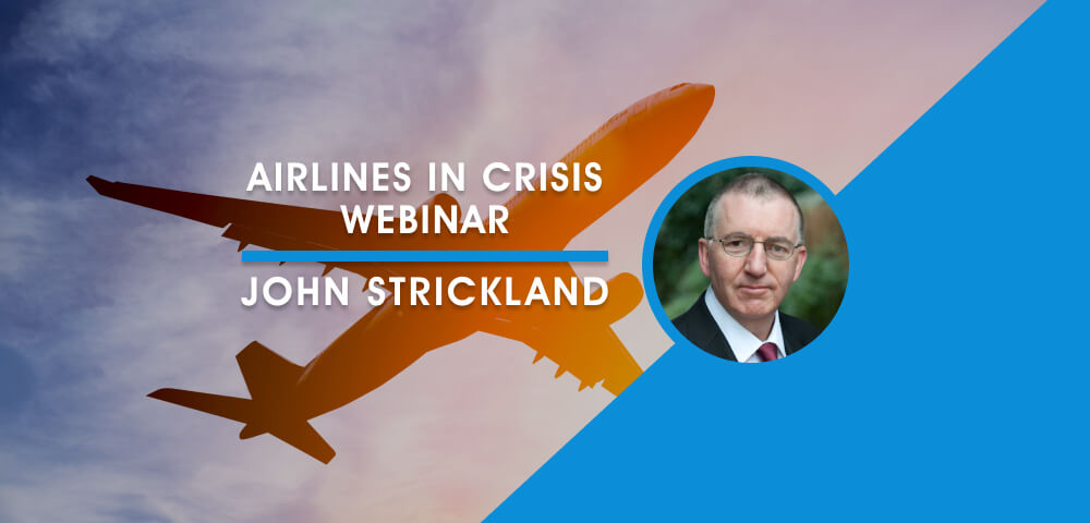 Airlines in Crisis: What is the Prognosis for the Aftermath of COVID-19? [WEBINAR]