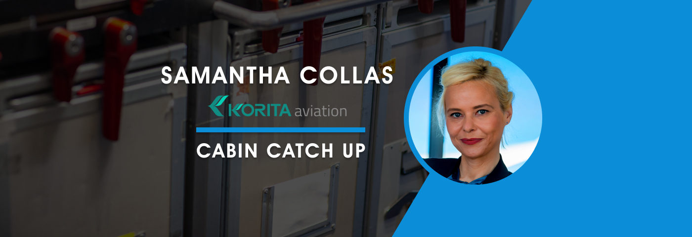 Cabin Catch Up: Samantha Collas, Korita Aviation
