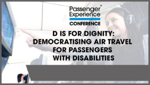 D is for dignity: democratising air travel for passengers with disabilities