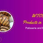 Products in Focus: Patisserie and Bakery