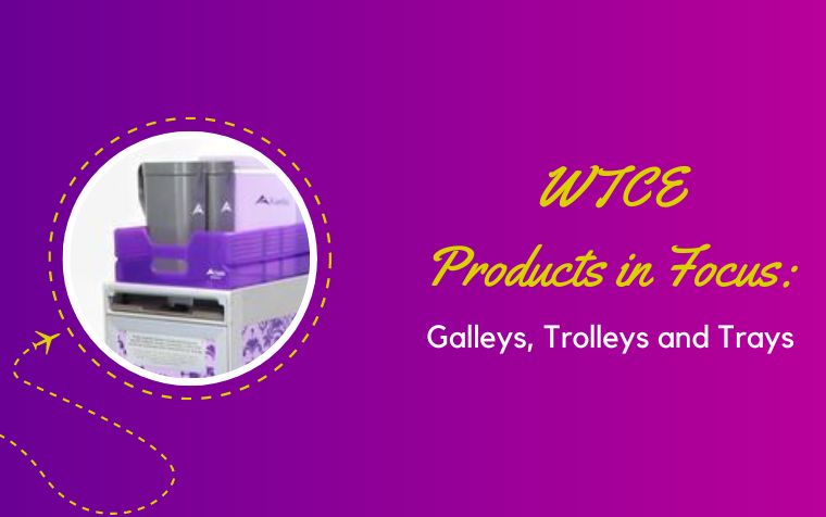 Products In Focus: Galleys, Trolleys & Trays