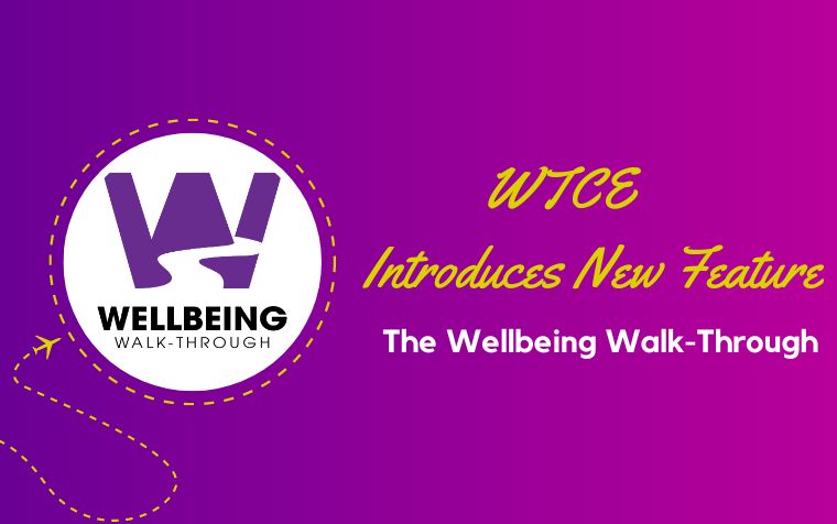 WTCE Introduces New Wellbeing Walk-Through Feature for 2023